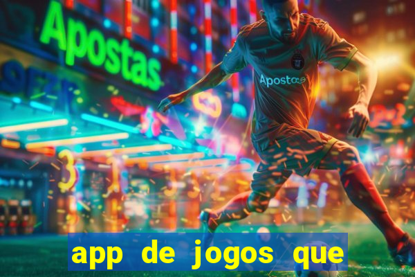 app de jogos que dao dinheiro de verdade